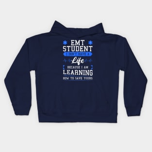 EMT Student I Don't Have A Life Because I Am Learning How To Save Yours Kids Hoodie